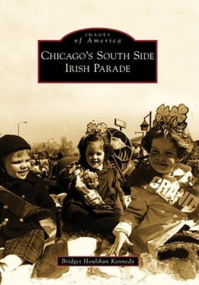Chicago's South Side Irish Parade by Houlihan Kennedy, Bridget