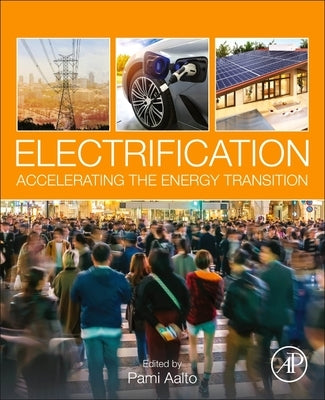 Electrification: Accelerating the Energy Transition by Aalto, Pami