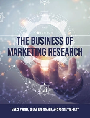 Business of Marketing Research by Vriens, Marco