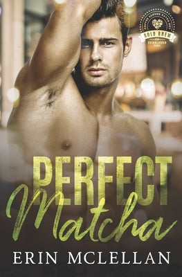 Perfect Matcha: Bold Brew Book 3 by McLellan, Erin