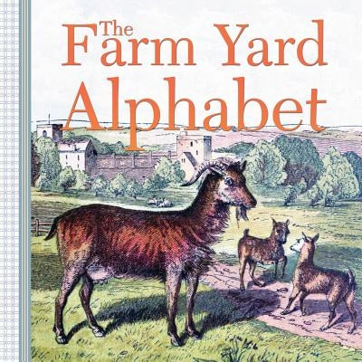 The Farm Yard Alphabet by &. Sons, George Routledge