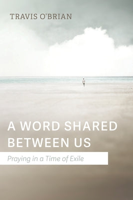 A Word Shared Between Us by O'Brian, Travis