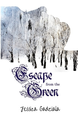 Escape from the Green by Gadziala, Jessica