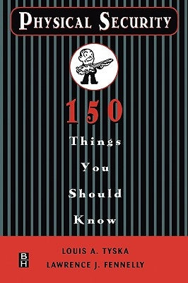 Physical Security 150 Things You Should Know by Fennelly, Lawrence
