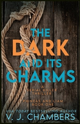 The Dark and Its Charms: a serial killer thriller by Chambers, V. J.