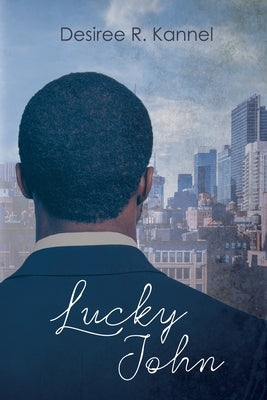 Lucky John by Kannel, Desiree R.