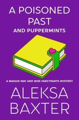 A Poisoned Past and Puppermints by Baxter, Aleksa