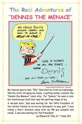 The Real Adventures of Dennis the Menace by Vines, Ellsworth, III