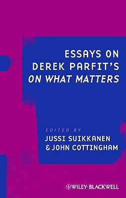 Essays on Derek Parfit's on What Matters by Cottingham, John