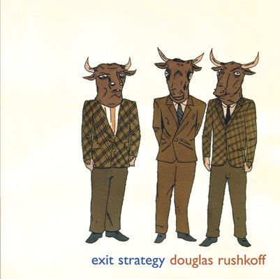 Exit Strategy by Rushkoff, Douglas