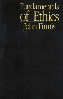 Fundamentals of Ethics by Finnis, John