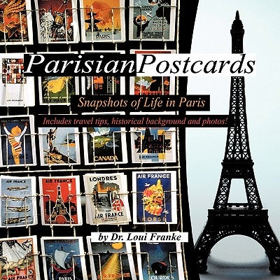 Parisian Postcards: Snapshots of Life in Paris by Franke, Loui