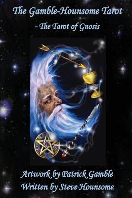 The Gamble-Hounsome Tarot - The Tarot of Gnosis by Gamble, Patrick