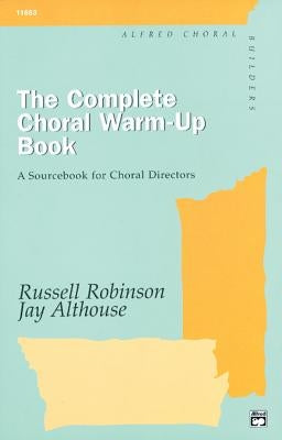 The Complete Choral Warm-Up Book: A Sourcebook for Choral Directors, Comb Bound Book by Althouse, Jay