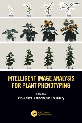 Intelligent Image Analysis for Plant Phenotyping by Samal, Ashok