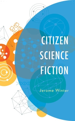 Citizen Science Fiction by Dr Winter, Jerome