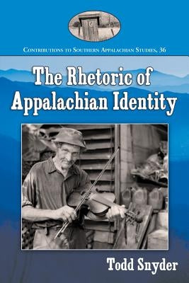 Rhetoric of Appalachian Identity by Snyder, Todd