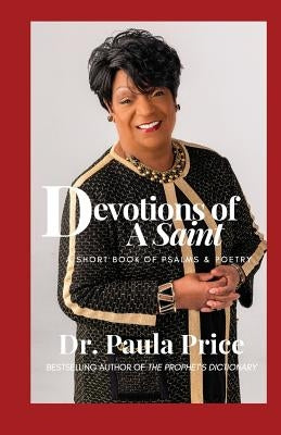 Devotions of a Saint: A Short Book of Poetry by Price, Paula A.