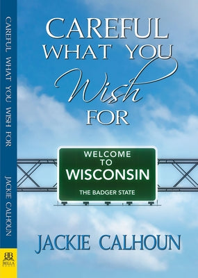 Careful What You Wish for by Calhoun, Jackie
