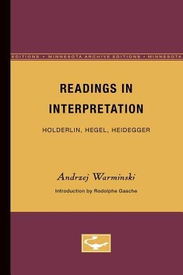 Readings in Interpretation: Holderlin, Hegel, Heidegger Volume 26 by Warminski, Andrzej