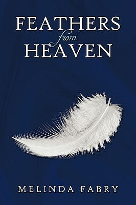 Feathers from Heaven by Fabry, Melinda