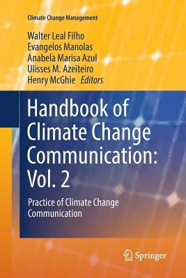Handbook of Climate Change Communication: Vol. 2: Practice of Climate Change Communication by Leal Filho, Walter