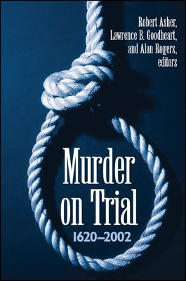 Murder on Trial: 1620-2002 by Asher, Robert