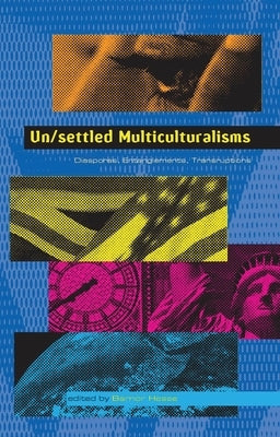 Un/settled Multiculturalisms by Hesse, Barnor