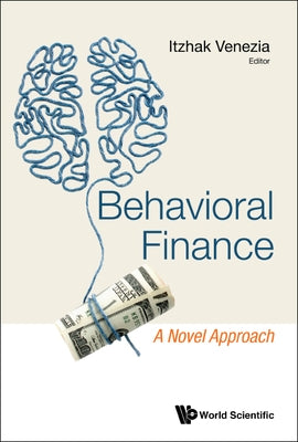 Behavioral Finance: A Novel Approach by Venezia, Itzhak