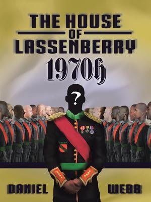 The House of Lassenberry 1970h by Webb, Daniel
