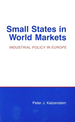 Small States in World Markets: Political Violence in Bali by Katzenstein, Peter J.