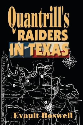 Quantrill's Raiders in Texas by Boswell, Evault