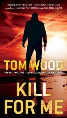 Kill for Me by Wood, Tom