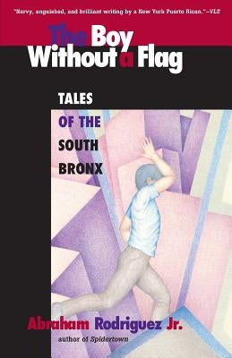 Boy Without a Flag by Rodriguez, Abraham, JR.