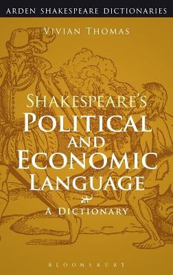 Shakespeare's Political and Economic Language by Thomas, Vivian