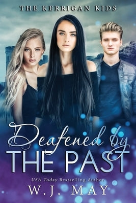 Deafened By The Past by May, W. J.