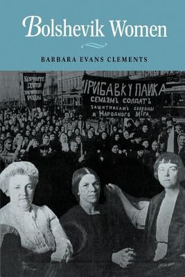 Bolshevik Women by Clements, Barbara Evans
