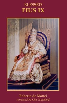 Pius IX by De Mattei, Roberto