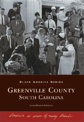 Greenville County, South Carolina by Robinson-Simpson, Leola Clement