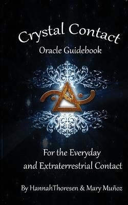 Crystal Contact: Oracle Deck Guidebook by Munoz, Mary