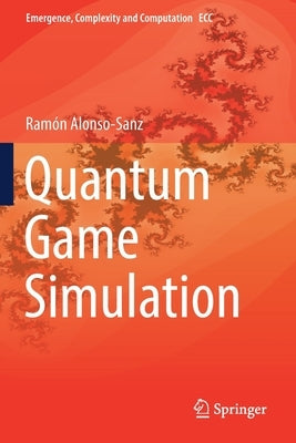 Quantum Game Simulation by Alonso-Sanz, Ramon