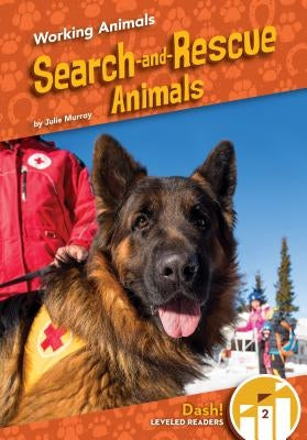 Search-And-Rescue Animals by Murray, Julie