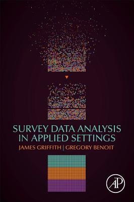 Survey Data Analysis in Applied Settings by Griffith, James F.