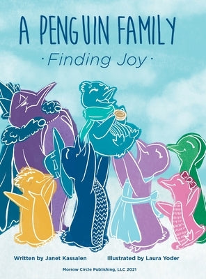 A Penguin Family . . . Finding Joy by Kassalen, Janet