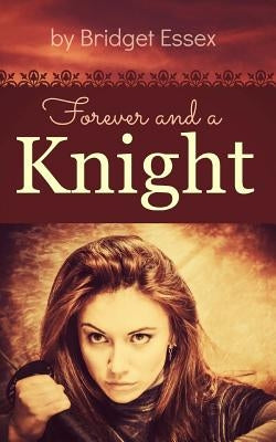 Forever and a Knight by Essex, Bridget