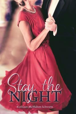 Stay the Night by Schwartz, Kathleen