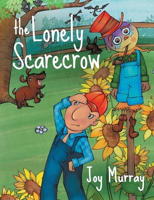 The Lonely Scarecrow by Murray, Joy