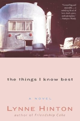 The Things I Know Best by Hinton, Lynne