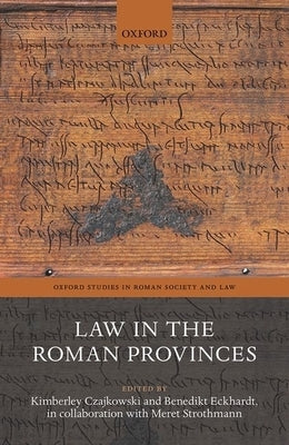 Law in the Roman Provinces by Czajkowski, Kimberley