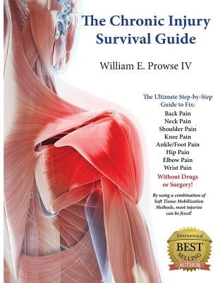 The Chronic Injury Survival Guide: The Effective Program to Fix Chronic Injuries! by Lemon, Lillie